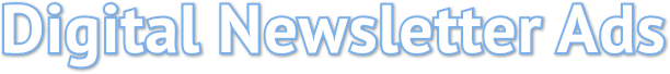 Digital Newsletter Ads Digital Newsletter Ads