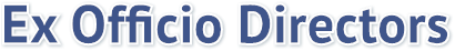 Ex Officio Directors Ex Officio Directors